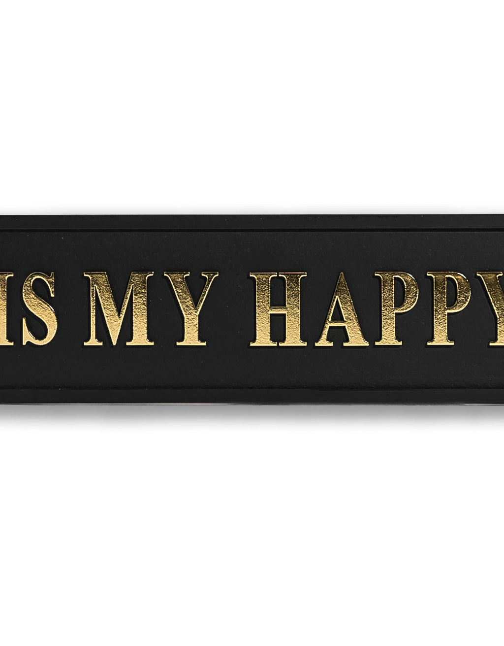Black & Gold "This Is My Happy Place" Sign