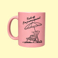 Fuck Off I'm Perimenopausal Mug