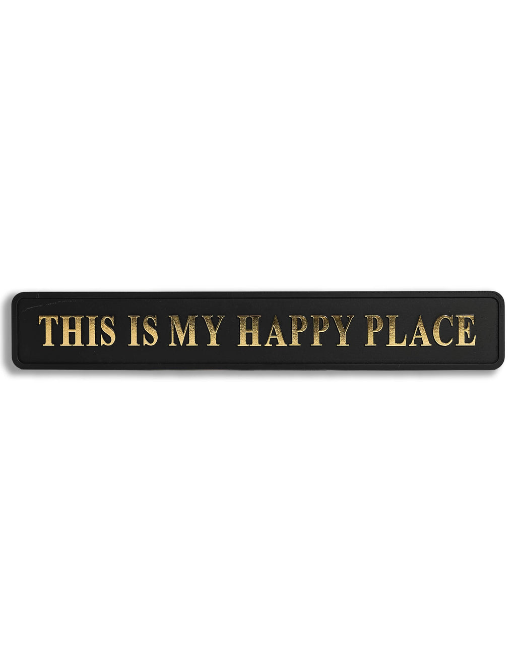 Black & Gold "This Is My Happy Place" Sign