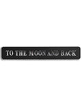 Black & Silver "To The Moon & Back" Sign