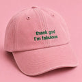 Thank God I'm Fabulous Cap